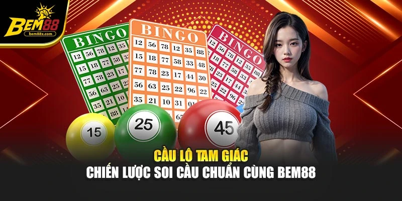 Cầu Lô Tam Giác – Chiến Lược Soi Cầu Chuẩn Cùng BEM88