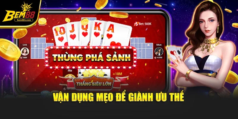 Vận dụng mẹo để giành ưu thế